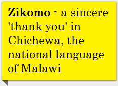 Zikomo - Thank you